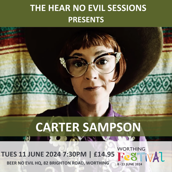 The Hear No Evil Sessions: Carter Sampson | Tues 11 June 2024 | 7.30PM | £14.95