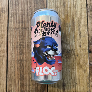 Floc.  Plenty Nelson Sauvin  DIPA - Beer No Evil