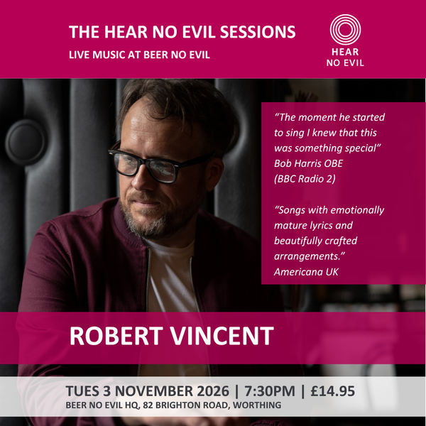 The Hear No Evil Sessions: Robert Vincent | Tues 3 November 2026 | 7:30 - 9.30PM