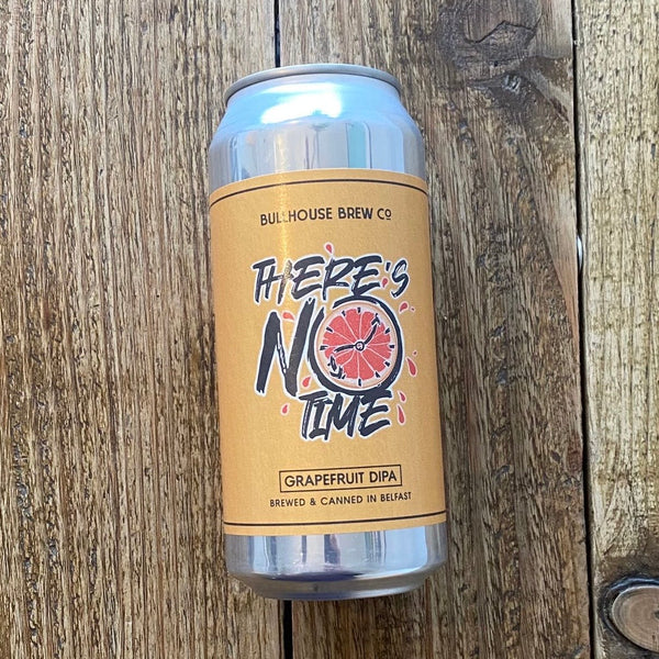 Bullhouse Brew Co | There is no time | DIPA