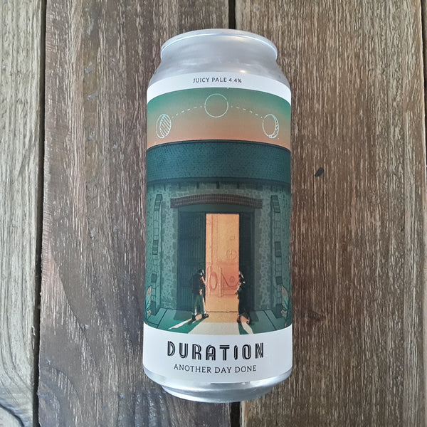 Duration  | Another Day Done | Juicy Pale Ale